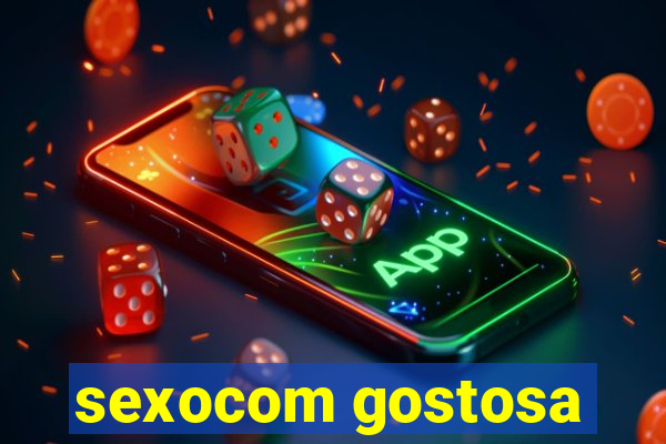 sexocom gostosa